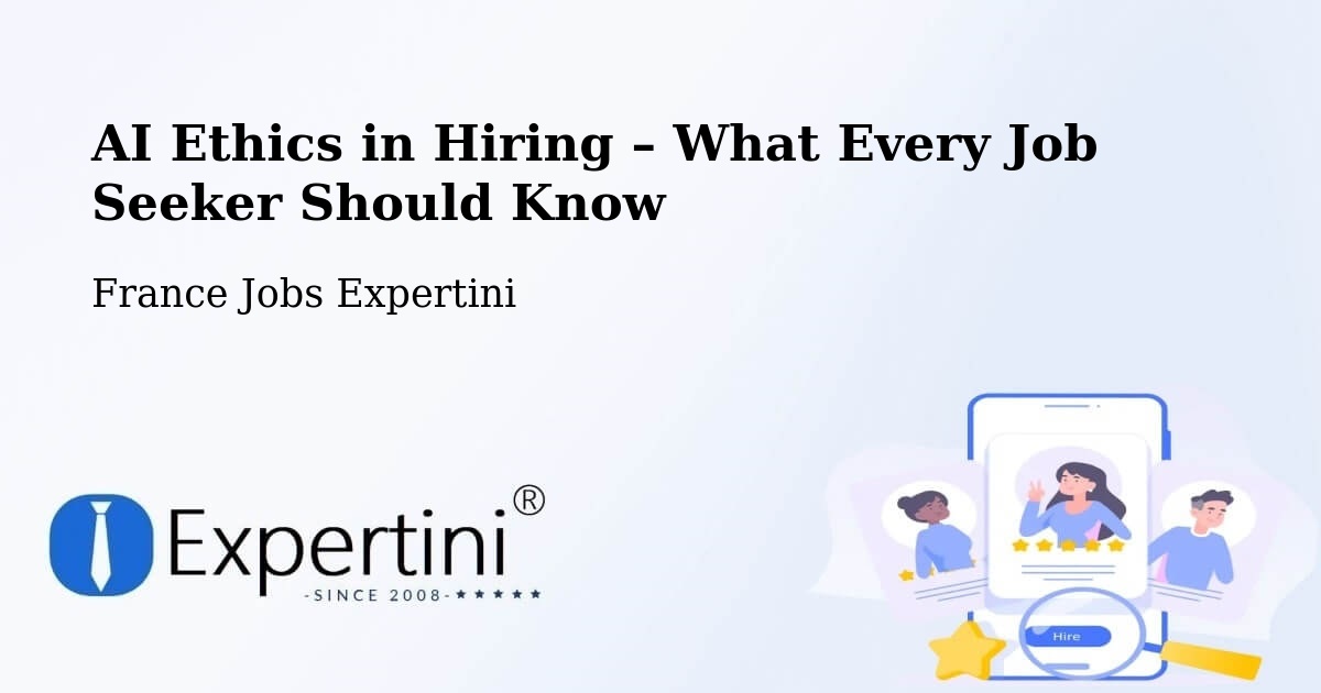 AI Ethics in Recruitment & Hiring – Le Barp - Le Barp, France Jobs Expertini