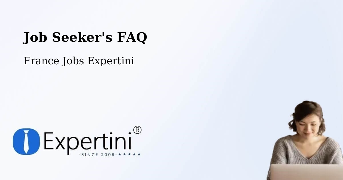 Job Seeker FAQ – Le Barp - France Jobs Expertini